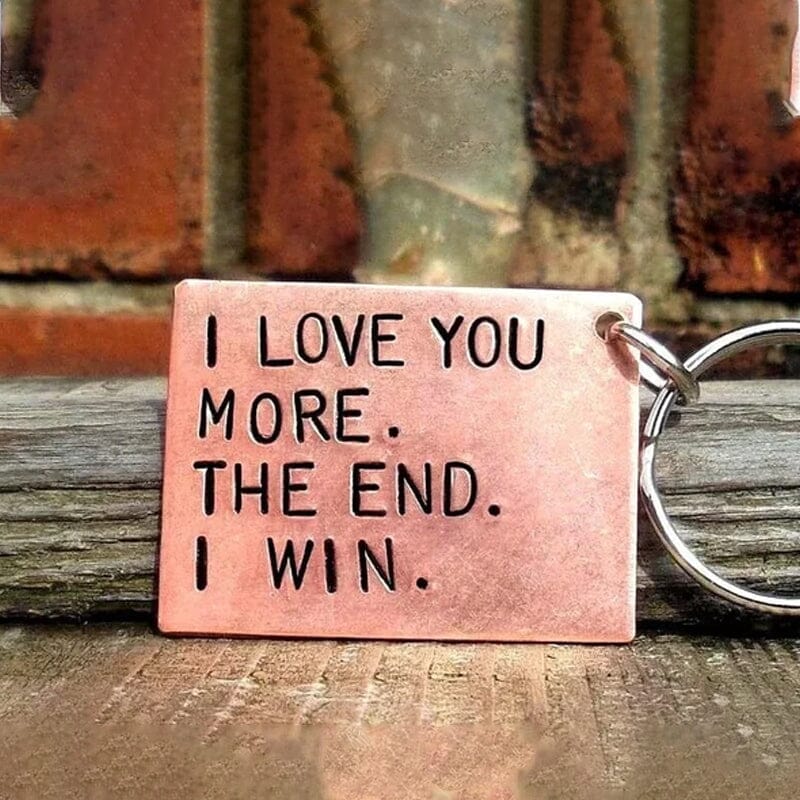 "I Love You More The End I Win"Funny Keychain