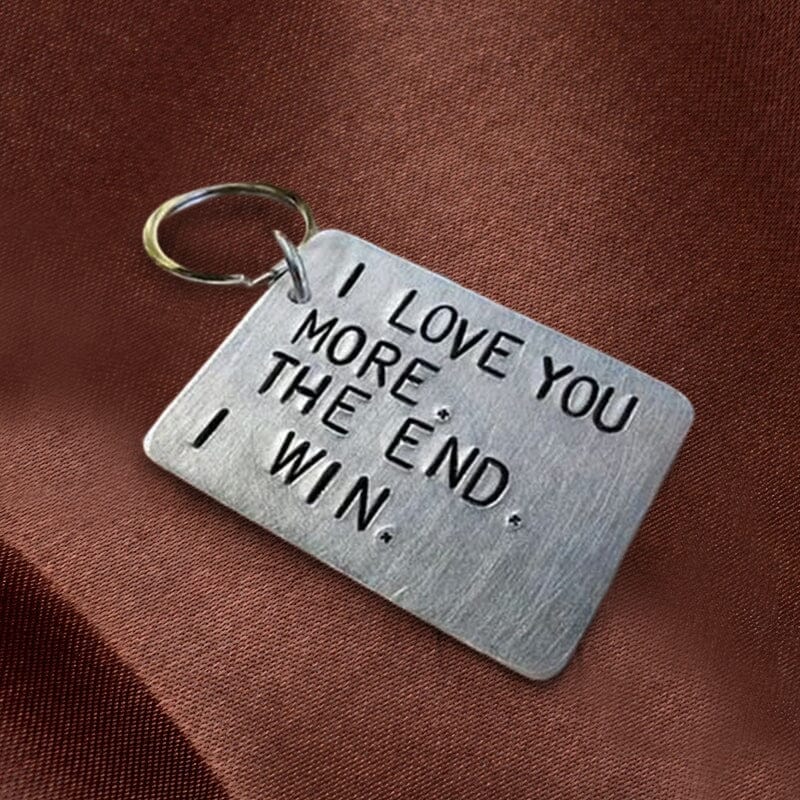 "I Love You More The End I Win"Funny Keychain