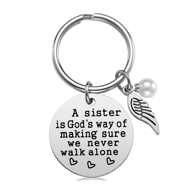 A Sister is God's Way of Making Sure We Never Walk Alone Keychain